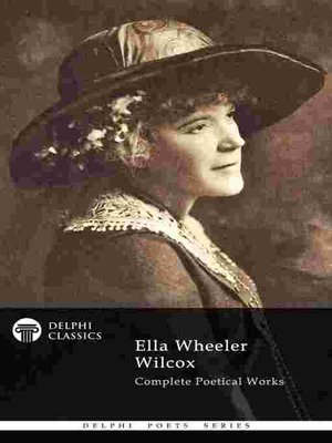 cover image of Complete Poetical Works of Ella Wheeler Wilcox (Delphi Classics)